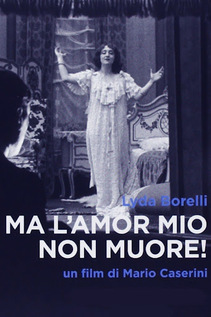Subtitrare Ma l'amor mio non muore... (Love Everlasting) (1914)