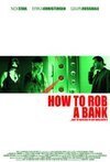 Subtitrare How to Rob a Bank (2007)