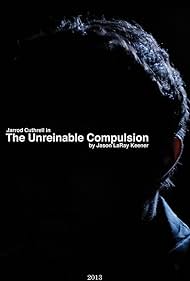 Subtitrare The Unreinable Compulsion (2013)